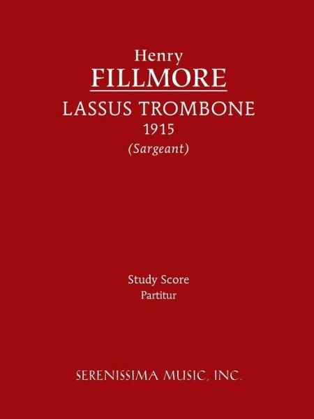 Cover for Henry Fillmore · Lassus Trombone - Study Score (Paperback Book) (2013)