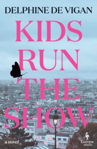 Cover for Deplhine de Vigan · Kids Run the Show (Book) (2023)