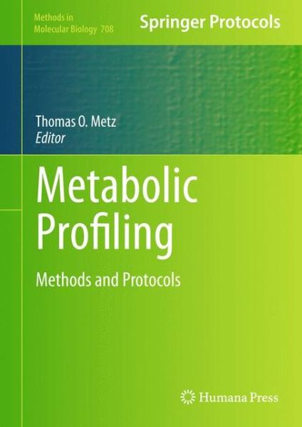 Metabolic Profiling: Methods and Protocols - Methods in Molecular Biology - Metz - Kirjat - Humana Press Inc. - 9781617379840 - tiistai 11. tammikuuta 2011