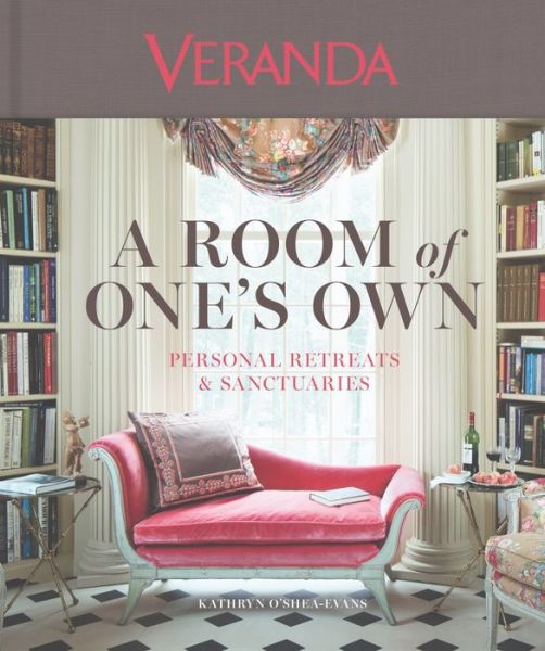 Cover for Kathryn O'Shea-Evans · Veranda: A Room of One's Own: Personal Retreats &amp; Sanctuaries (Hardcover Book) (2019)