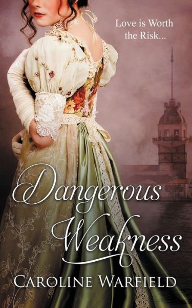 Cover for Caroline Warfield · Dangerous Weakness (Paperback Book) (2015)