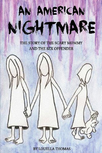 Cover for Louella Thomas · An American Nightmare: the Story of the Scary Mommy and the Sex Offender (Paperback Book) (2013)