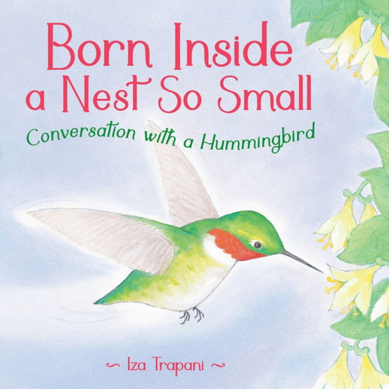 Cover for Iza Trapani · Born Inside a Nest So Small (Hardcover Book) (2025)