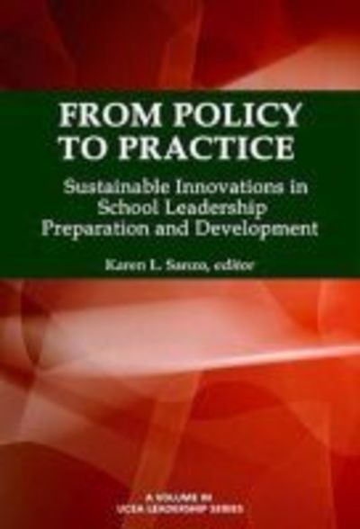 Cover for Karen L Sanzo · From Policy to Practice: Sustainable Innovations in School Leadership Preparation and Development (Hc) (Hardcover Book) (2014)