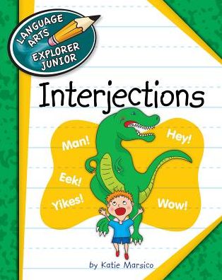 Cover for Katie Marsico · Interjections (Language Arts Explorer Junior) (Hardcover Book) (2013)