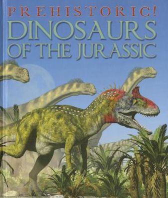 Cover for David West · Dinosaurs of the Jurassic (Prehistoric!) (Hardcover Book) (2014)