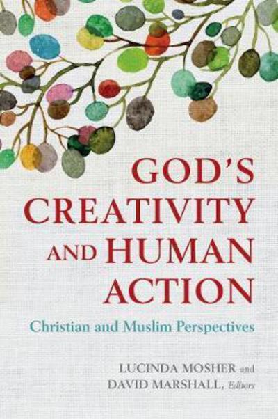Cover for God's Creativity and Human Action: Christian and Muslim Perspectives (Hardcover bog) (2017)
