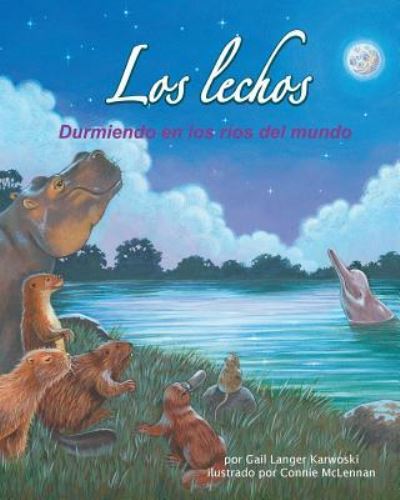 Cover for Gail Langer Karwoski · Los Lechos: Durmiendo En Los Rios del Mundo (River Beds: Sleeping in the World's Rivers) (Paperback Book) (2008)