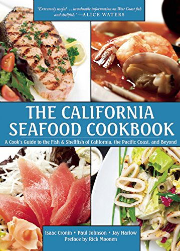 Cover for Isaac Cronin · The California Seafood Cookbook: A Cook's Guide to the Fish and Shellfish of California, the Pacific Coast, and Beyond (Taschenbuch) (2015)