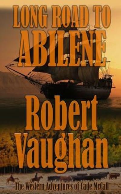 Cover for Robert Vaughan · Long Road To Abilene (Taschenbuch) (2018)