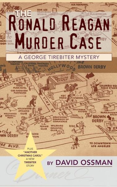 Cover for David Ossman · The Ronald Reagan Murder Case A George Tirebiter Mystery + 1 (Hardcover Book) (2018)