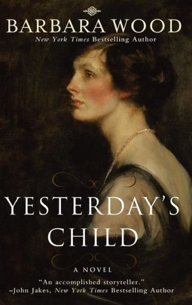 Cover for Barbara Wood · Yesterday's Child (Hardcover bog) (2012)