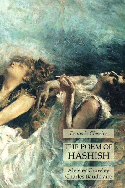 Cover for Aleister Crowley · The Poem of Hashish: Esoteric Classics (Taschenbuch) (2020)