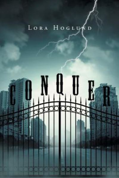 Conquer - Lora Hoglund - Livros - Page Publishing, Inc - 9781635681840 - 6 de abril de 2017