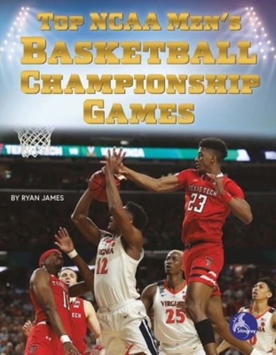 Top NCAA Men's Basketball Championship Games - Ryan James - Boeken - Seahorse Publishing - 9781638974840 - 1 september 2022