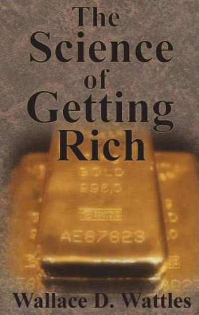 Cover for Wallace D Wattles · The Science of Getting Rich (Gebundenes Buch) (1910)