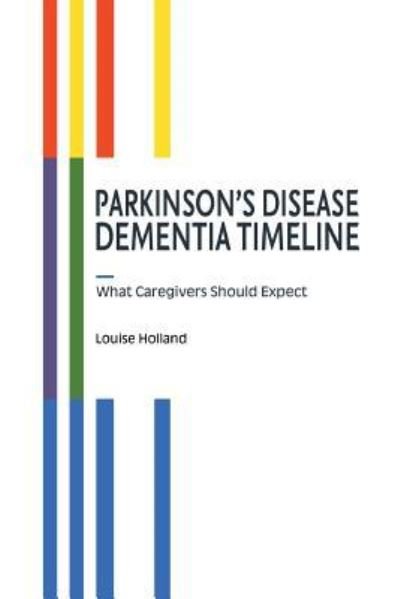 Cover for Louise Holland · Parkinson's Disease Dementia Timeline (Pocketbok) (2018)