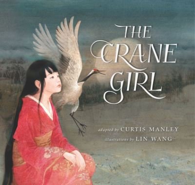 Cover for Curtis Manley · Crane Girl (Book) (2023)