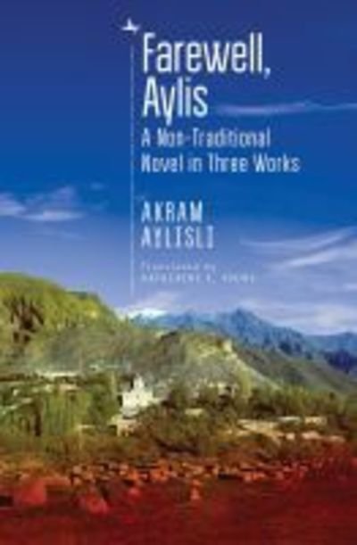 Cover for Akram Aylisli · Farewell, Aylis: A Non-Traditional Novel in Three Works - Central Asian Literatures in Translation (Paperback Book) (2019)