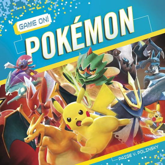 Pokemon - Game On! - Paige V. Polinsky - Książki - North Star Editions - 9781644942840 - 2020