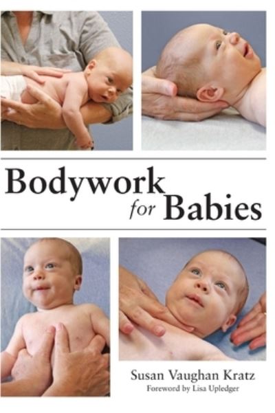 Cover for Susan Vaughan Kratz · Bodywork for Babies (Hardcover Book) (2022)