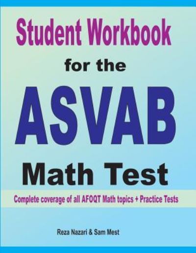 Student Workbook for the ASVAB Math Test - Reza Nazari - Books - Effortless Math Education - 9781646120840 - July 17, 2019