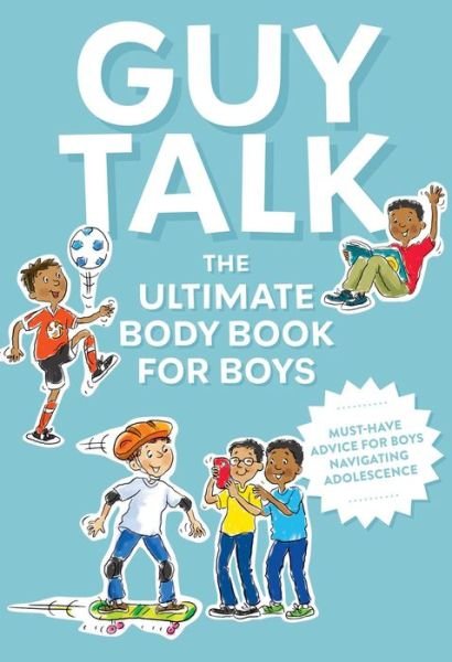 Cover for Editors of Cider Mill Press · Guy Talk: The Ultimate Boy's Body Book with Stuff Guys Need to Know while Growing Up Great! (Paperback Book) (2021)