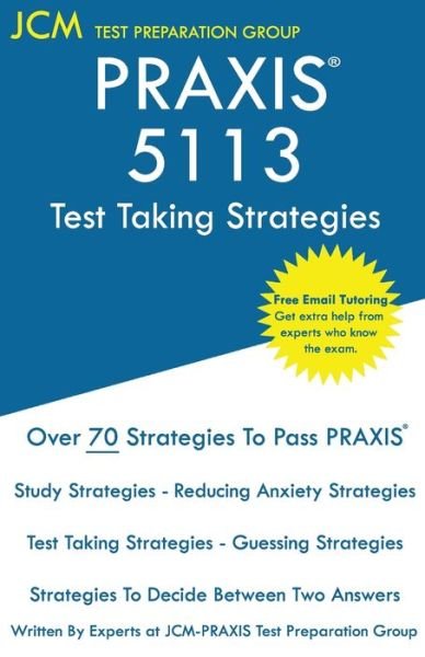PRAXIS 5113 Test Taking Strategies - Jcm-praxis Test Preparation Group - Książki - JCM Test Preparation Group - 9781649260840 - 15 maja 2020