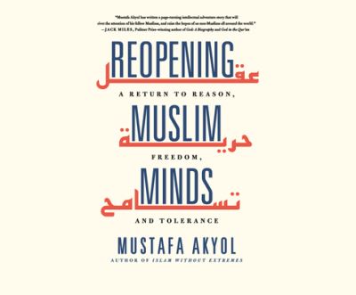 Cover for Mustafa Akyol · Reopening Muslim Minds (CD) (2021)