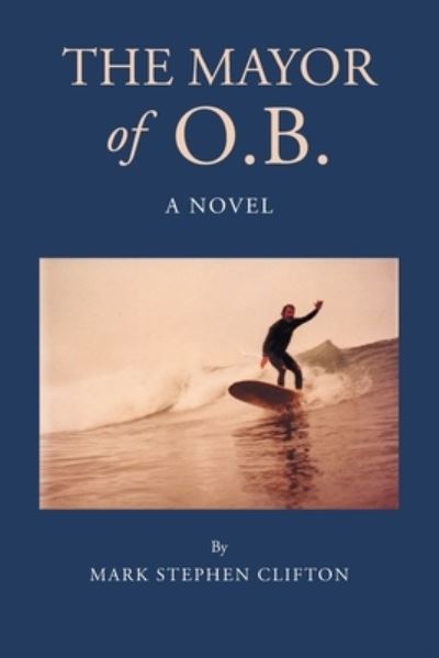 Cover for Mark Stephen Clifton · The Mayor of O.B. (Paperback Book) (2021)