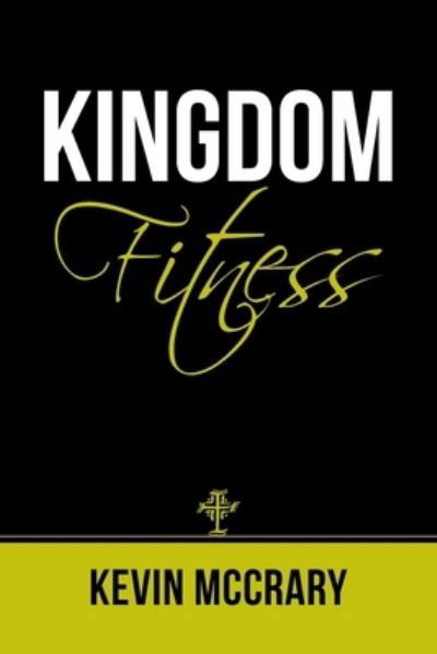 Cover for Kevin McCrary · Kingdom Fitness (Book) (2022)