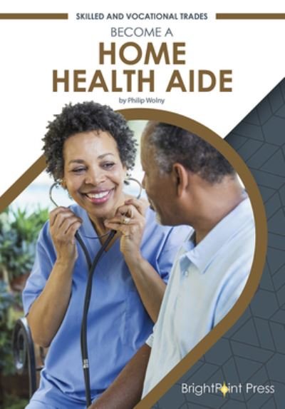 Cover for Philip Wolny · Become a Home Health Aide (Bog) (2023)