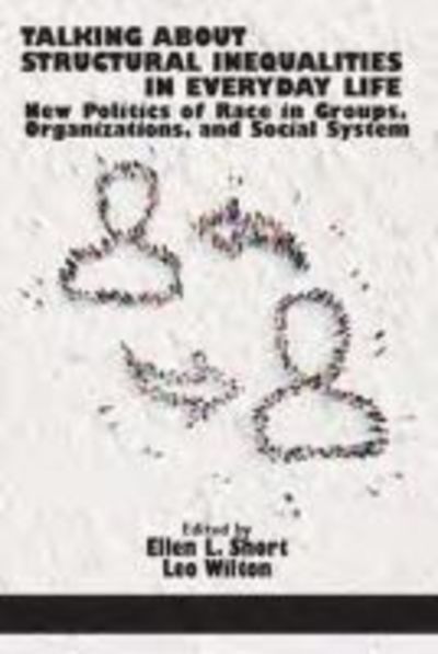 Cover for Ellen L. Short · Talking About Structural Inequalities in Everyday Life : New Politics of Race in Groups, Organizations and Social Systems (Paperback Book) (2016)