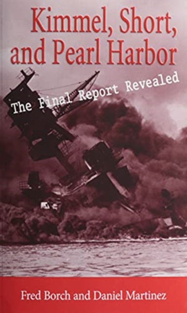 Cover for Fred L Borch · Kimmel Short and Pearl Harbor: The Final Report Revealed (Paperback Book) (2021)