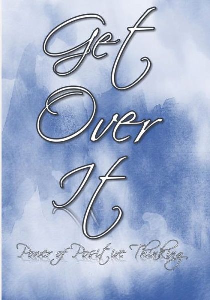 Get Over It - Alley Magraw - Kirjat - Independently Published - 9781695883840 - torstai 26. syyskuuta 2019