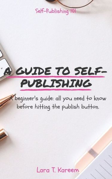 Cover for Lara Tommy Kareem · A Guide to Self-Publishing (Paperback Book) (2019)