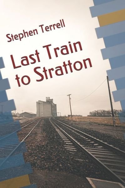 Cover for Stephen Terrell · Last Train to Stratton (Paperback Book) (2019)