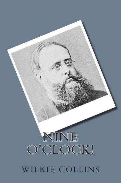 Cover for Wilkie Collins · Nine O'Clock! (Paperback Book) (2018)