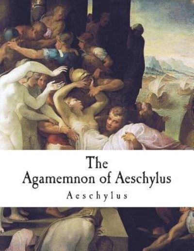 Cover for Aeschylus · The Agamemnon of Aeschylus (Pocketbok) (2018)