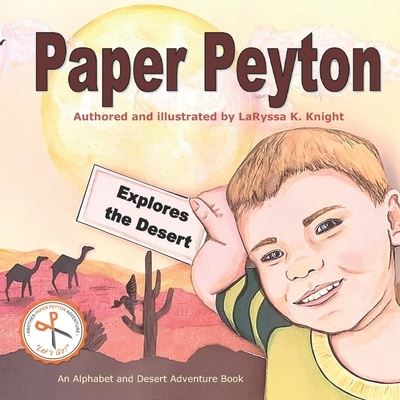 Cover for LaRyssa K. Knight · Paper Peyton : Explores the Desert (Paperback Book) (2018)