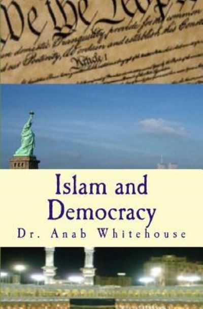 Cover for Anab Whitehouse · Islam and Democracy (Paperback Book) (2018)