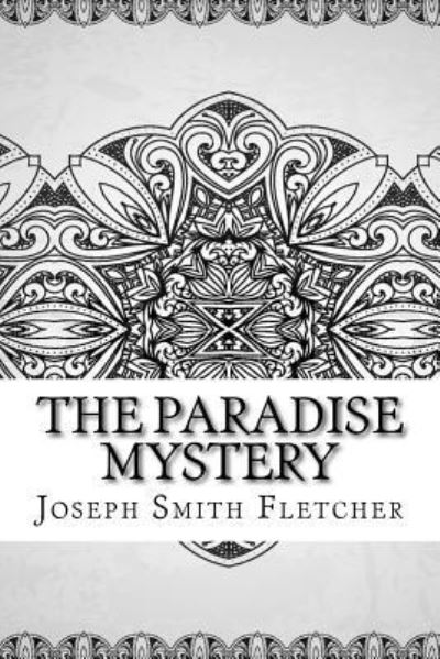 Cover for J S Fletcher · The Paradise Mystery (Paperback Book) (2018)