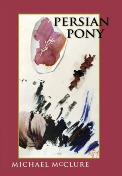 Cover for Michael Mcclure · Persian Pony (Hardcover Book) (2018)