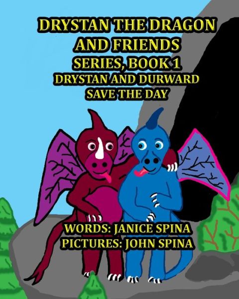 Drystan the Dragon and Friends Series Book 1 - Janice Spina - Books - Spina, Janice - 9781732528840 - February 1, 2020