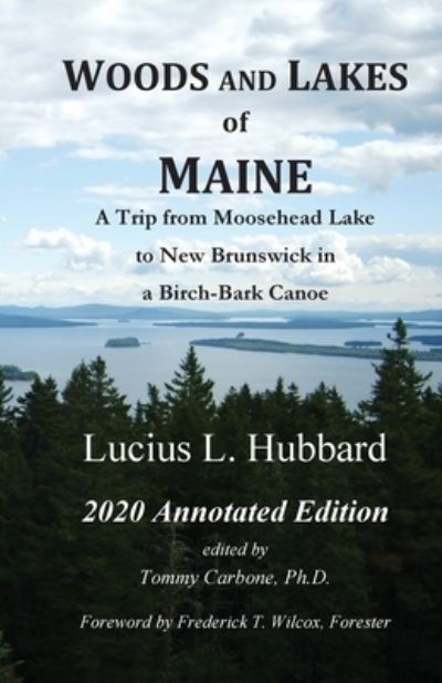 Cover for Lucius L Hubbard · Woods And Lakes of Maine - 2020 Annotated Edition (Paperback Book) (2020)