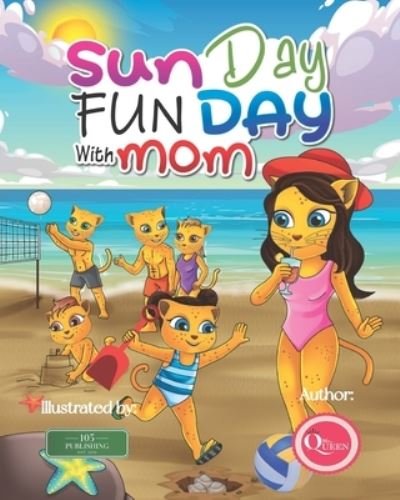 Cover for MS Queen · Sun Day Fun Day with Mom (Paperback Bog) (2021)