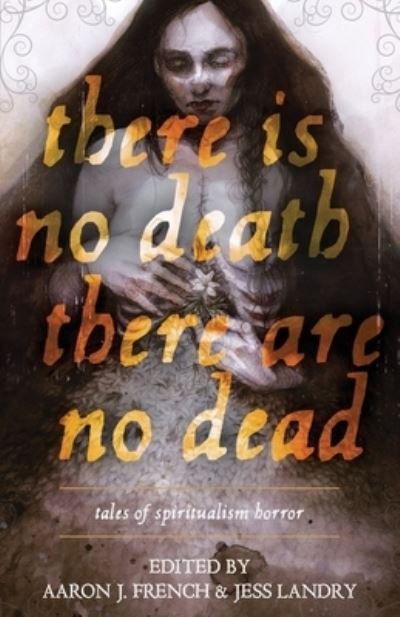 Cover for Kathe Koja · There Is No Death, There Are No Dead (Taschenbuch) (2021)