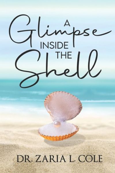 Cover for Zaria L Cole · A Glimpse Inside the Shell (Paperback Book) (2021)