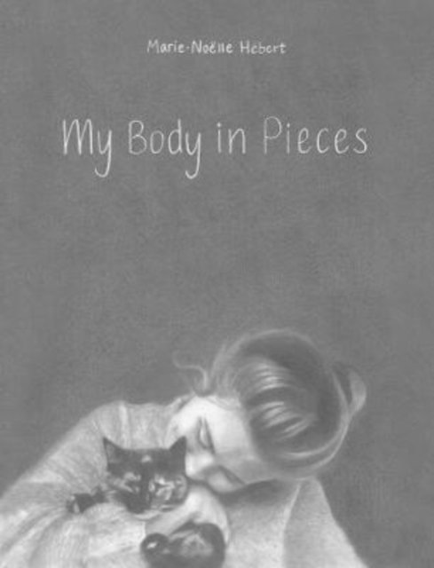 Cover for Marie-Nolle Hbert · My Body in Pieces (Hardcover Book) (2021)