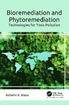 Cover for Ashwini A. Waoo · Bioremediation and Phytoremediation: Technologies for Toxic Pollution (Hardcover Book) (2024)